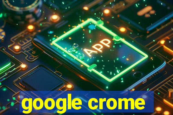 google crome